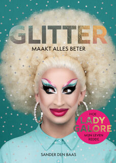 Glitter maakt alles beter - Sander den Baas (ISBN 9789400512573)