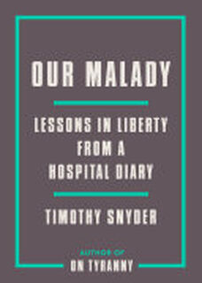 Our Malady - Timothy Snyder (ISBN 9780593238899)