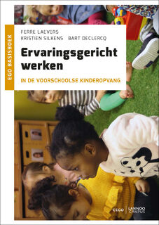 Ervaringsgericht werken in de voorschoolse kinderopvang - Ferre Laevers, Kristien Silkens, Bart Declercq (ISBN 9789401461924)