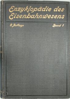 Enzyklopädie des Eisenbahnwesens. 2., vollständig neubearb. Aufl. 10 Bde. - Dr. Freiherr von Röll