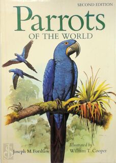 Parrots of the World - Joseph M. Forshaw, William T. Cooper (ISBN 0715376985)