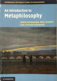 Introduction to Metaphilosophy - Soren Overgaard, Paul Gilbert, Stephen Burwood (ISBN 9780521175982)