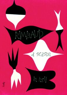 A Season in Hell & The Drunken Boat - Arthur Rimbaud (ISBN 9780811219488)