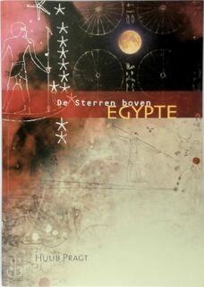 De sterren boven Egypte - Huub Pragt (ISBN 9789081047418)