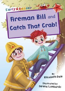 Fireman Bill and Catch That Crab! - Elizabeth Dale (ISBN 9781848866539)