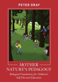 Mother Nature's Pedagogy - Peter Gray (ISBN 9781952837067)