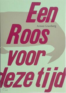 Een Roos voor deze tijd - Arnon Grunberg