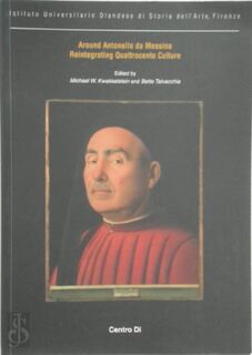 Around Antonello Da Messina - Michael W. Kwakkelstein, Bette Talvacchia (ISBN 9788870385212)