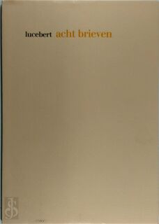 Lucebert acht brieven - Lucebert