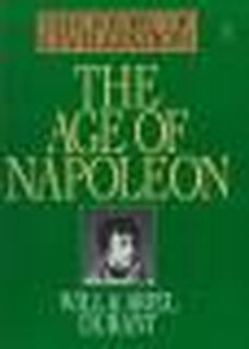 The age of Napoleon - Will Durant, Ariel Durant