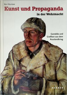 Kunst und Propaganda in der Wehrmacht - Veit Veltzke (ISBN 9783938025130)