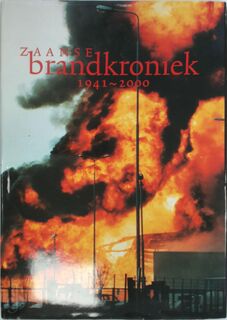 Zaanse brandkroniek 1940-2000 - K. Woudt, N. Hoogwout, R.P. Kluyver (ISBN 9789071123573)
