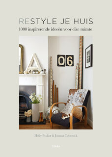 Restyle je huis - Holly Becker, Joanna Copestick (ISBN 9789089897480)
