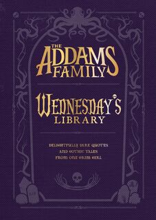 The Addams Family: Wednesday’s Library - Calliope Glass, Alexandra West (ISBN 9780063411562)