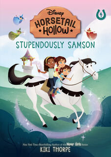 Stupendously Samson: Princess Auroras Horse (Disneys Horsetail Hollow, Book 4) - Kiki Thorpe (ISBN 9781368094245)