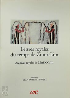 Lettres royales du temps de Zimri-Lim - Jean-Robert Kupper (ISBN 2865382710)