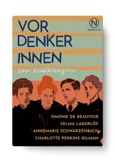 Vordenkerinnen - Annemarie Schwarzenbach, Selma Lagerlöf, Charlotte Perkins Gilman, Simone de Beauvoir (ISBN 9789175896489)