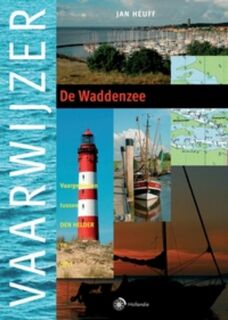 Vaarwijzer de Waddenzee: vaargebieden tussen Den Helder en Sylt - Jan Heuff (ISBN 9789064104794)