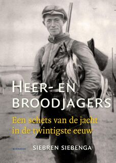 Heer- en broodjagers - Siebren Siebenga (ISBN 9789056154042)
