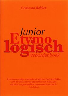 Junior Etymologisch Woordenboek - Gerbrand Bakker (ISBN 9789067344319)