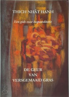 De geur van versgemaaid gras - Thich Nhat Hanh (ISBN 9789071013034)