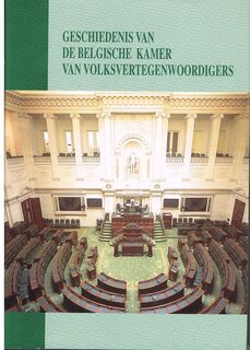 Geschiedenis van de Belgische Kamer van Volksvertegenwoordigers 1830-2002 - Emmanuel Gerard, Els Witte