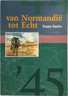 Van Normandie tot Echt - F. Smits (ISBN 9789090087658)