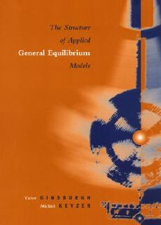 The Structure of Applied General Equilibrium Models - Victor Ginsburgh (ISBN 9780262571579)