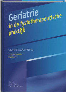 Geriatrie in de fysiotherapeutische praktijk - C.B. Lewis, J.M. Bottomley (ISBN 9789031321377)