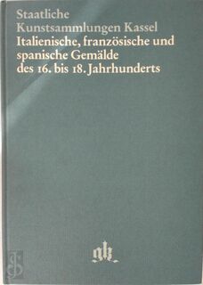 Italienische, französische und spanische Gemälde des 16. bis 18. Jahrhunderts - Staatliche Kunstsammlungen Kassel. Gemäldegalerie Alte Meister, Jürgen M. Lehmann, Gemäldegalerie Alte Meister (Kassel), Staatliche Kunstsammlungen (Kassel), Staatliche Kunstsammlungen Kassel (ISBN 9783921566084)