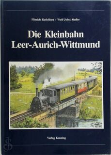 Die Kleinbahn Leer-Aurich-Wittmund (ISBN 392758746x)