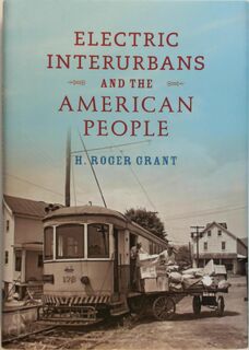 Electric Interurbans and the American People - H. Roger Grant (ISBN 9780253022721)