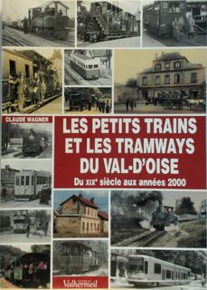 Les petits trains et les tramways du Val-d'Oise - Claude Wagner (ISBN 9782905684578)