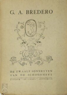 De twaalf sonnetten van de schoonheyt en drie andere sonnetten - Gerbrand Adriaensz Bredero, Marnix Gijsen