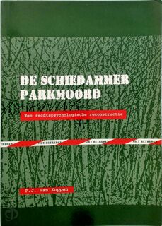 De Schiedammer parkmoord - een rechtspsychologische reconstructie - P.J. van Koppen (ISBN 9789069164847)