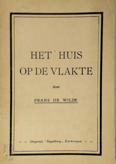 Het huis op de vlakte - Frans de Wilde