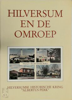 Hilversum en de omroep - (ISBN 9789065505156)