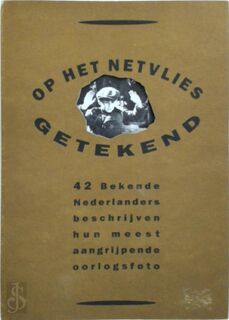 Op het netvlies getekend: 42 Bekende Nederlanders beschrijven hun meest aangrijpende oorlogsfoto - Jennifer [Sst.] Smit, Gerrold van Der Stroom, W.F. Hermans (ISBN 9789012065085)