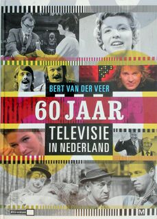 60 jaar Televisie in Nederland - B. van der Veer (ISBN 9789460680458)