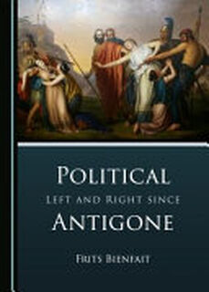 Political Left and Right Since Antigone - Frits Bienfait (ISBN 9781527534483)