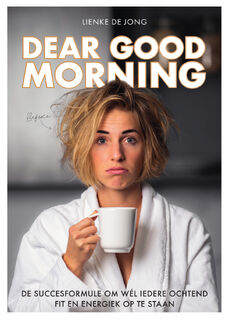 Dear Good Morning - Lienke de Jong (ISBN 9789400512665)