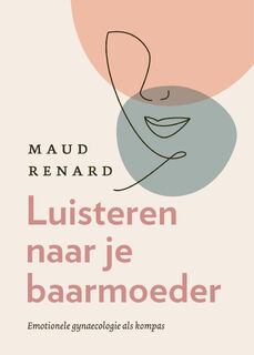 Luisteren naar je baarmoeder - Maud Renard (ISBN 9789043924382)
