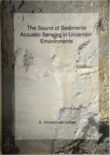 The sound of sediments - A.V. van Leijen (ISBN 9789090248950)