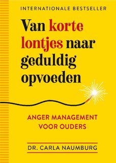 Van korte lontjes naar geduldig opvoeden - Carla Naumburg (ISBN 9789401304634)