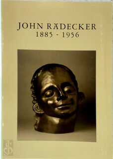 John Rädedecker 1885-1956. Beeldhouwwerken, schilderijen en tekeningen - N/A