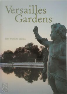Versailles Gardens - Jean-Baptiste Leroux (ISBN 9780865652460)