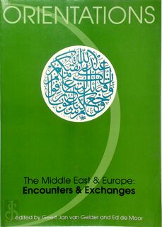 The Middle East and Europe: Encounters and Exchanges - (ISBN 9789051833973)