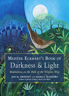 Meister Eckhart's Book of Darkness & Light - Jon M. Sweeney, Mark S. Burrows, Meister Eckhart (ISBN 9781642970456)