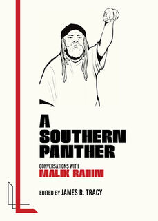 A Southern Panther: Conversations with Malik Rahim - James R. Tracy (ISBN 9781849356107)