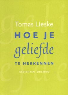 Hoe je geliefde te herkennen - Tomas Lieske (ISBN 9789021435992)